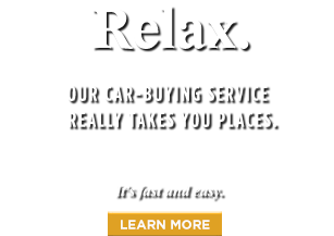 Relax | Our car-buying service really takes you places.
