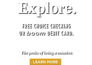 Explore | Free Choice Checking or boom debit card.